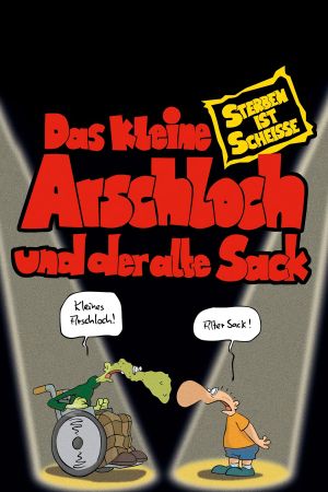 Image Das kleine Arschloch und der alte Sack - Sterben ist Scheiße