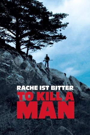 Image To Kill a Man - Rache ist bitter