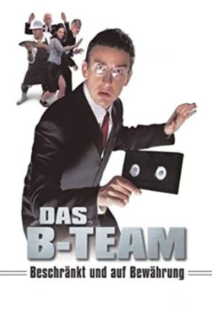 Image Das B-Team - Beschränkt und auf Bewährung