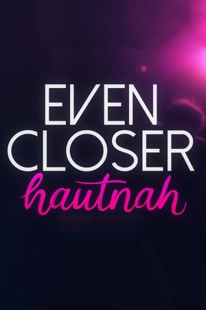 Image Even Closer - Hautnah